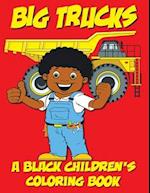 Big Trucks - A Black Children's Coloring Book
