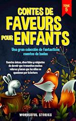 Contes de faveurs pour enfants Una gran colección de fantasticos cuentos de hadas. (Tome 5)