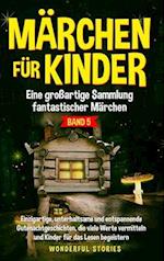 Märchen für Kinder Eine großartige Sammlung fantastischer Märchen. (Band 5)