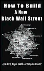 How To Build A New Black Wall Street