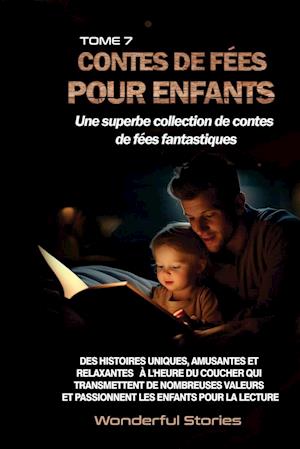 Contes de fées pour enfants Une superbe collection de contes de fées fantastiques. (Tome 7)