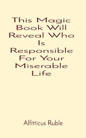 This Magic Book Will Reveal Who Is Responsible For Your Miserable Life