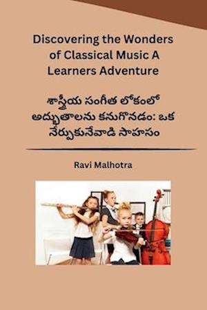 Discovering the Wonders of Classical Music A Learners Adventure
