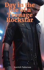 Day in the life of a Teenage Rockstar: Based on a True Story 