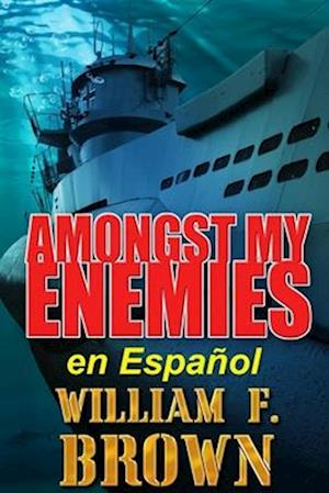 Amongst My Enemies, en Español