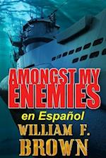 Amongst My Enemies, en Español