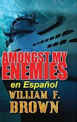 Amongst My Enemies, en Español