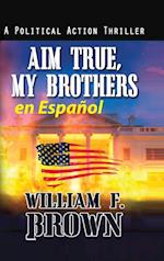 Aim True, My Brothers en Español