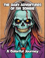 The Zany Adventures of Sir Zombie