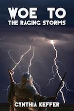 Woe to the Raging Storms