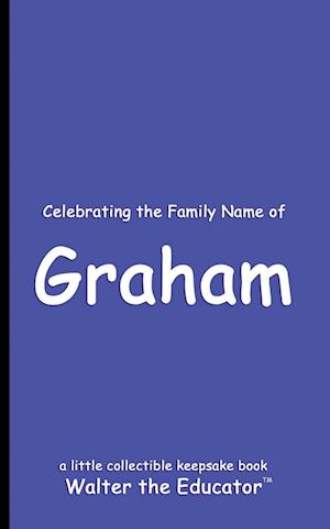 Celebrating the Family Name of Graham