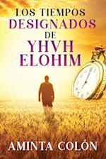 Los Tiempos Designados de YHVH ELOHIM