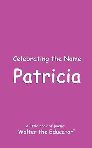 Celebrating the Name Patricia