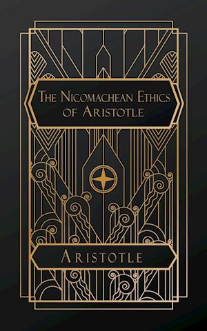 The Nicomachean Ethics of Aristotle