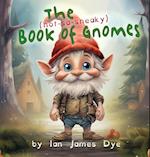 The (not-so-sneaky) Book of Gnomes