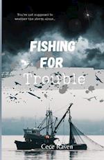 Fishing For Trouble