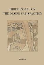 Three Essays on Desire Satisfaction