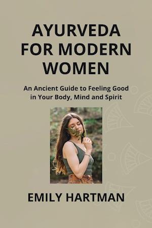 AYURVEDA FOR MODERN WOMEN