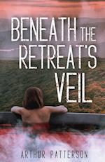 Beneath The Retreat's Veil