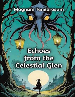 Echoes from the Celestial Glen