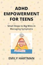 ADHD EMPOWERMENT FOR TEENS