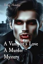 A Vampire's Love A Murder Mystery                                                                                                                  e A Murder Mystery