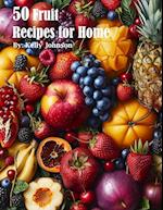 50 Fruit Recipes for Home
