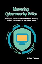 Mastering Cybersecurity Ethics