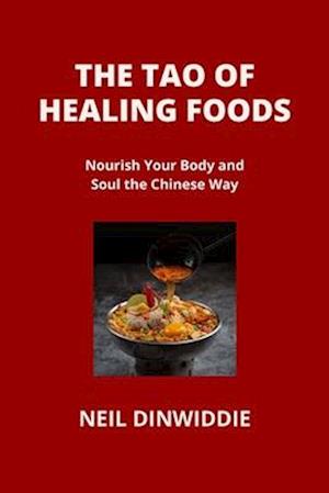 THE TAO OF HEALING FOODS