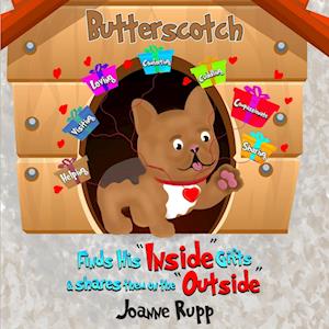 Butterscotch Finds His "Inside" Gifts & Shares Them on the "Outside"