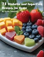 75 Diabetic and Sugar-Free Recipes for Home