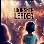 I Am A Worship Leader And This Is What I Do