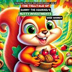 The Telltale of Sammy the Squirrel's Nutty Investments