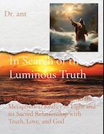 In Search of the Luminous Truth