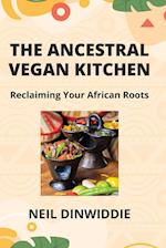 THE ANCESTRAL VEGAN KITCHEN