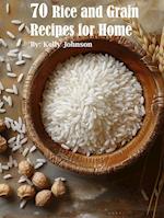 70 Rice and Grain Recipes for Home