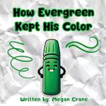 How Evergreen Kept His Color