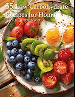 55 Low Carbohydrate Recipes for Home