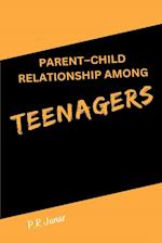 Parent-Child Relationship Among Teenagers