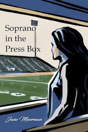 Soprano in the Press Box