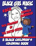 Black Girl Magic Kamala Harris HBCU - A Black Children's Coloring Book