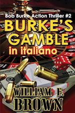 Burke's Gamble, in italiano