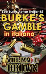 Burke's Gamble, in italiano