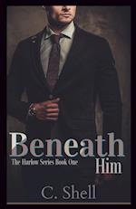 Beneath Him