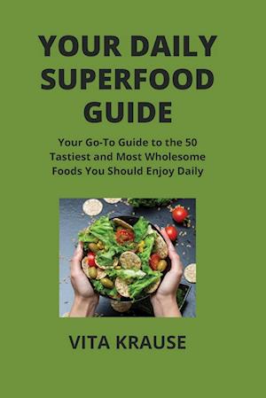 YOUR DAILY SUPERFOOD GUIDE