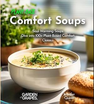 Plant-Based Comfort Soups Cookbook