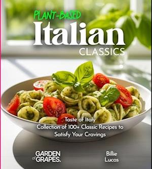 Plant-Based Italian Classics Cookbook