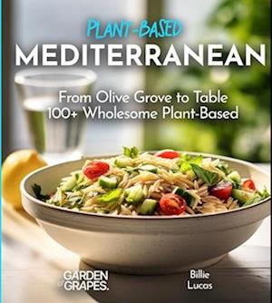 Mediterranean Plant-Based Cookbook