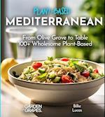 Mediterranean Plant-Based Cookbook