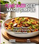 Plant-Based Diet Made Simple Cookbook